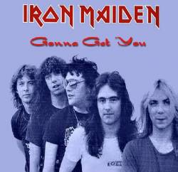 Iron Maiden (UK-1) : Gonna Get You